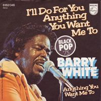 Barry White - I'll do for you anything you want me to cover