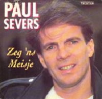 Paul Severs - Zeg eens meisje cover