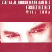 Will Tura - Geef al je zorgen maar aan mij cover