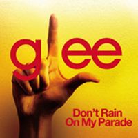 Glee cast - Don't Rain On My Parade cover