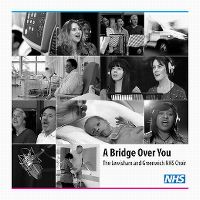 Lewisham & Greenwich NHS Choir - A Bridge Over You cover