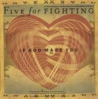 Five For Fighting - If God Made You cover