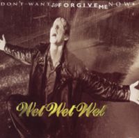 Wet Wet Wet - Don't Want To Forgive Me Now cover