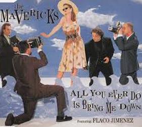 The Mavericks - All You Ever Do Is Bring Me Down cover