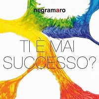 Negramaro - Ti  mai successo? cover