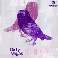 Dirty Vegas - Let The Night cover