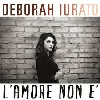 Deborah Iurato - L'amore non è cover