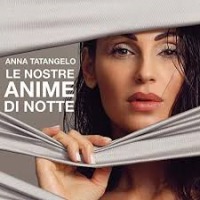 Anna Tatangelo - Le nostre anime di notte cover