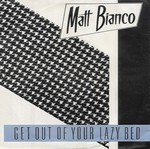 Matt Bianco - Get Out of Your Lazy Bed cover