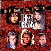 Heart - These Dreams cover