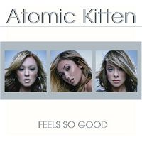 Atomic Kitten - Feels So Good cover