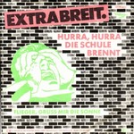 Extrabreit - Hurra Hurra die Schule brennt cover