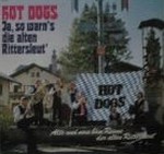 Hot Dogs - Ja so war'ns die alten Rittersleut cover