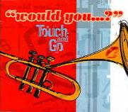Touch And Go - Would You? cover