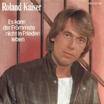 Roland Kaiser - Es kann der Frmmste nicht in Frieden leben cover
