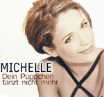 Michelle - Dein Pppchen tanzt nicht mehr cover