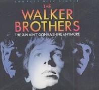 The Walker Brothers - The Sun Ain't Gonna Shine Anymore cover