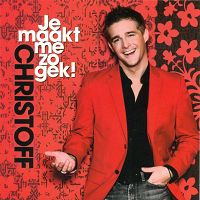 Christoff - Je maakt me zo gek cover