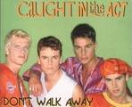 Caught in the Act - Don't walk away cover