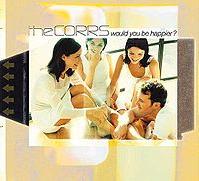 The Corrs - Would you be happier cover