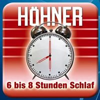 Hhner - 6 bis 8 Stunden Schlaf cover
