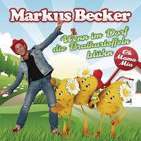 Markus Becker - Wenn im Dorf die Bratkartoffeln blhn cover