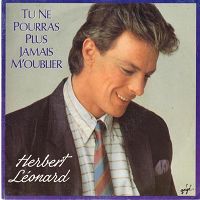 Herbert Léonard - Tu ne pourras plus jamais m'oublier cover