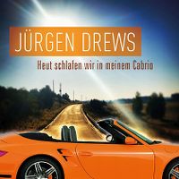 Jrgen Drews - Heut schlafen wir in meinem Cabrio cover