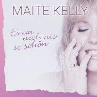 Maite Kelly - Es war noch nie so schn cover