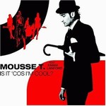 Mousse T. feat. Emma Lanford - Is it 'cos I'm cool cover