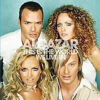 Alcazar - This Is The World We Live In cover