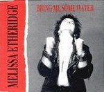 Melissa Etheridge - Bring Me Some Water cover